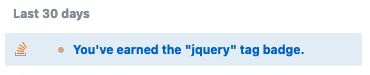 Stackoverflow UI showing a notification saying "You've earned the jquery tag badge."