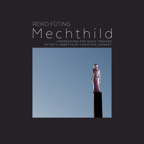 Cover of Reiko Füting's New Focus Recordings album "Mechthild", featuring a photo of a statue of or suggesting the medieval mystic, facing away from the camera.