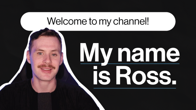 Ross smiling at the camera. A white bubble behind him reads "Welcome to my Channel!" Next to him, white text underlined in blue reads "My name is Ross."