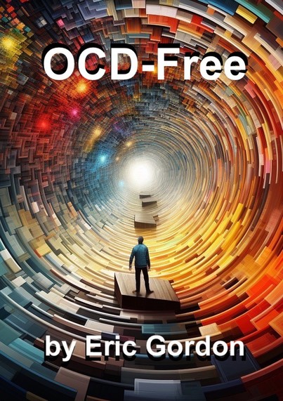 Book cover: OCD-Free by Eric Gordon. Depicts man standing in colorful, abstract tunnel facing a light in the distance.