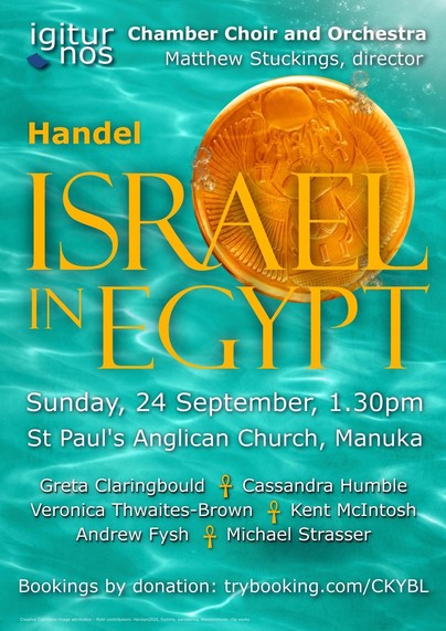 Poster for performance of Israel in Egypt by George Frideric Handel at St Paul’s Anglican Church, Manuka on Sunday 24 September 2023 at 1:30pm.