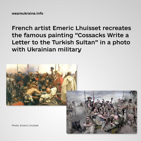 French artist Emeric Lhuisset has reproduced a painting by Ukrainian artist Illia Repin, â€œCossacks Write a Letter to the Turkish Sultan,â€� in a photo with the Ukrainian military, BBC reports. The title of his work is â€œI hear the Cossacksâ€™ response from afar.â€�

The graphic shows the traditional art work ( a histortical seen of Cossack soldiesr in  circ)e and and the reworked version modern Ukraine soliders seated and standig