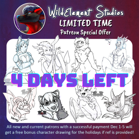 Advert that shows a selection of sketches of anthro/furry characters. Text reads "WildElement Studios Limited Time Patreon Special Offer - all new and current patrons with a successful payment Dec 1-5 will get a free bonus character drawing for the holidays if ref is provided!"