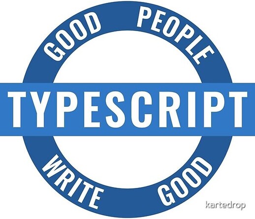 Circular sticker design with the phase, "Good People Write Good TypeScript" in a two tone blue.