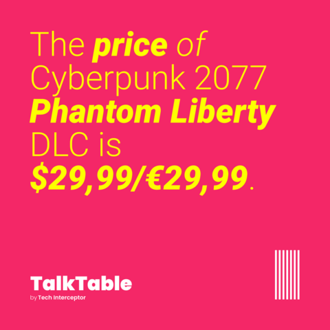 The price of Cyberpunk 2077 Phantom Liberty DLC is $29,99/€29,99.