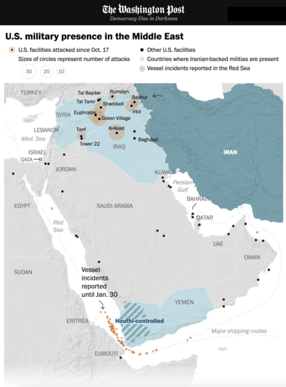 "U.S. military presence in the Middle East" Map from the Washington Post indicating: 

U.S. facilities attacked since Oct. 17 [in Iraq, Syria, and Jordan]

"Sizes of circles represent number of attacks"

Other U.S. facilities [in Israel (2), Egypt (1), Saudi Arabia (at least 6), Qatar, UAE, Oman (at least 6), Djibouti] 

Countries where Iranian-backed militias are present [Iraq, Syria, Jordan, Lebanon, Yemen]

Vessel incidents reported in the Red Sea [a line of orange dots in the Red Sea and Gu…