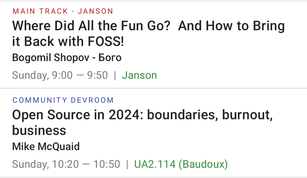 Screenshot of the FOSDEM companion app, higlhliting two talks: "Where did all the fun go? And how to bring it back with FOSS" and "Open Source in 2024: boundaries, burnout and business."