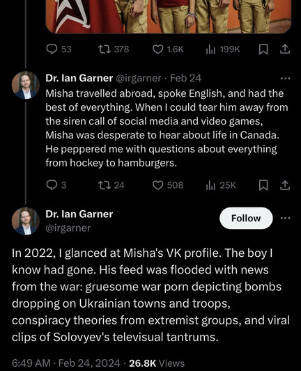 

Dr. Ian Garner
@irgarner
In 2022, I glanced at Misha's VK profile. The boy I know had gone. His feed was flooded with news from the war: gruesome war porn depicting bombs dropping on Ukrainian towns and troops, conspiracy theories from extremist groups, and viral clips of Solovyev's televisual tantrums.