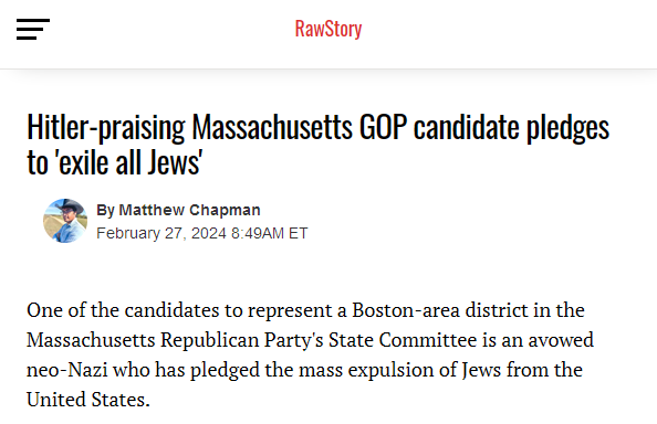  Hitler-praising Massachusetts GOP candidate pledges to 'exile all Jews'
Matthew Chapman
February 27, 2024 8:49AM ET
One of the candidates to represent a Boston-area district in the Massachusetts Republican Party's State Committee is an avowed neo-Nazi who has pledged the mass expulsion of Jews from the United States.