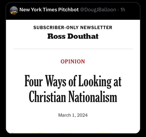 Pitchbot on Douthat:
Different ways of explaining Christian nationalist fascism