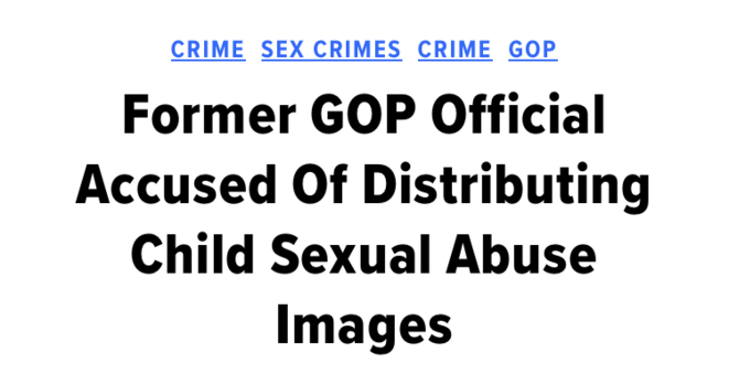 Former GOP Official Accused Of Distributing Child Sexual Abuse Images