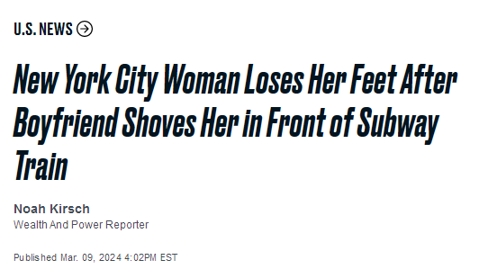 New York City Woman Loses Her Feet After Boyfriend Shoves Her in Front of Subway Train

The victim was reportedly arguing with her boyfriend before he pushed her onto the tracks.
Noah Kirsch
Wealth and Power Reporter
Published Mar. 09, 2024 4:02PM EST 
