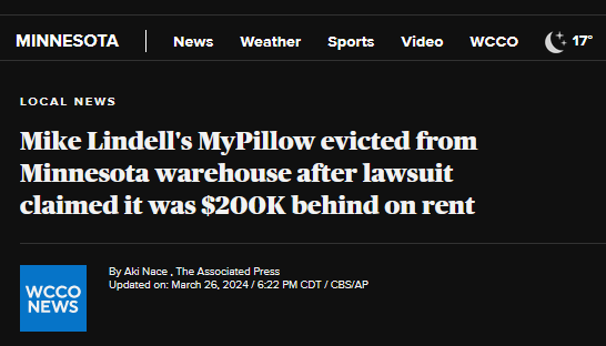 
Local News
Mike Lindell's MyPillow evicted from Minnesota warehouse after lawsuit claimed it was $200K behind on rent
minnesota

By Aki Nace , The Associated Press

Updated on: March 26, 2024 / 6:22 PM CDT / CBS/AP 