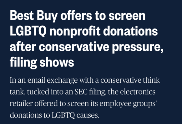 Best Buy offers to screen LGBTQ nonprofit donations after conservative pressure, filing shows
In an email exchange with a conservative think tank, tucked into an SEC filing, the electronics retailer offered to screen its employee groups’ donations to LGBTQ causes