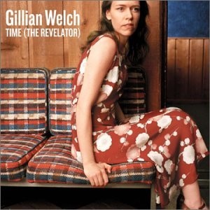 Gillian Welch Time (The Revelator) GillianWelch Time(TheRevelator)