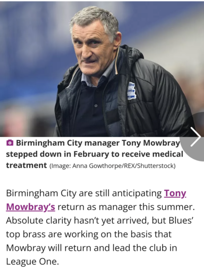 Birmingham City manager Tony Mowbray stepped down in February to receive medical treatment. The club anticipates his return as manager this summer.