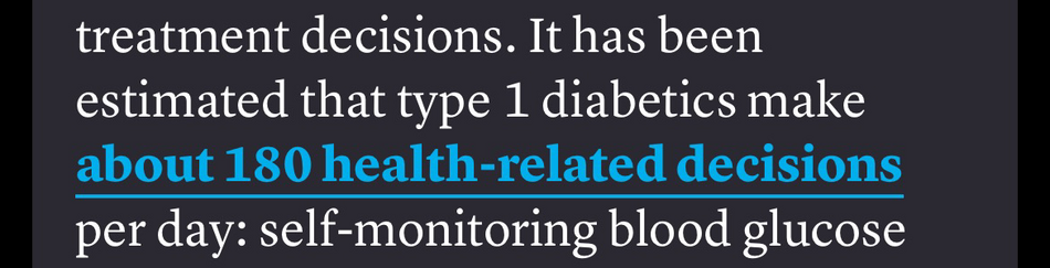 Quote from article: “It has been estimated that type 1 diabetics make 180 health-related decisions per day”