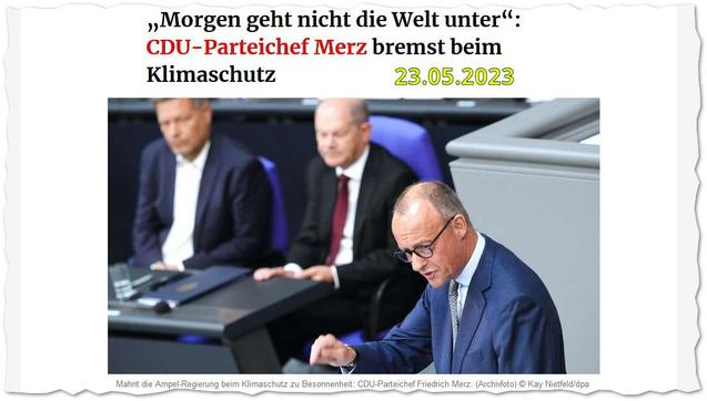 Das Bild zeigt Friedrich Merz, den Parteivorsitzenden der CDU, in einem Sitzungssaal, während er spricht. Im Hintergrund sitzen zwei weitere Männer, einer davon unscharf. Der Text oben thematisiert Merz' Haltung zum Klimaschutz und ist mit dem Datum 23.05.2023 versehen. Merz trägt einen Anzug und eine Brille.