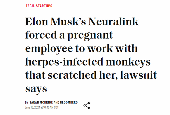 Elon Musk’s Neuralink forced a pregnant employee to work with herpes-infected monkeys that scratched her, lawsuit says
BYSarah McBride and Bloomberg
June 16, 2024 at 10:45 AM CDT