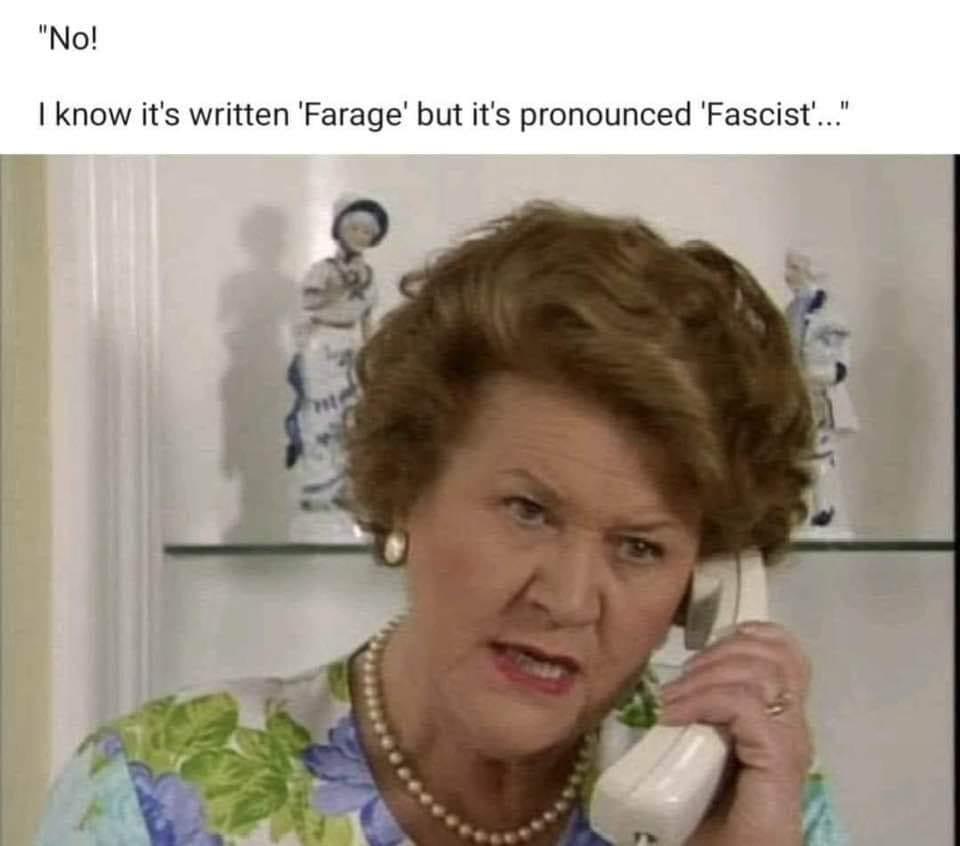 Image of "Hyacinth Bucket" from "Keeping Up Appearances" - Caption reads "No! | know it's written 'Farage' but it's pronounced 'Fascist'..."