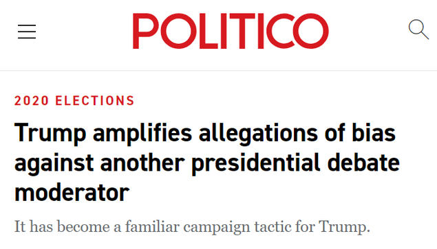 POLITICO  2020 ELECTIONS

Trump amplifies allegations of bias against another presidential debate moderator

It has become a familiar campaign tactic for Trump. 