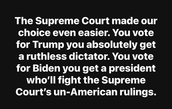 Text only, basically says voting Trump gets a dictator whilst voting Biden gives us a fight against the SC's rulings