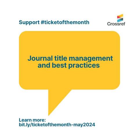 Graphic with:Support #ticketofthemonth - Journal title management and best practices. https://bit.ly/ticketofthemonth-may2024
