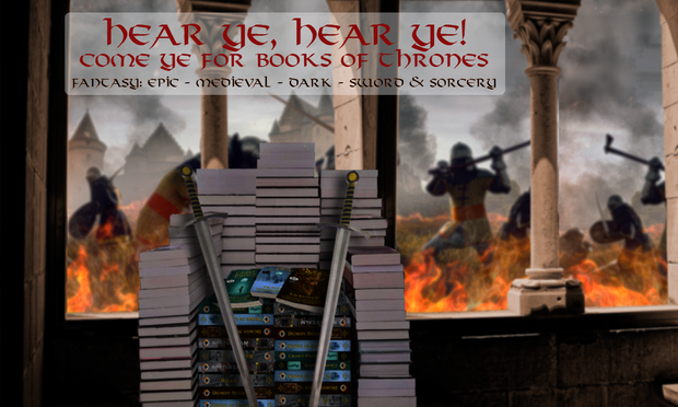 Hear ye! Hear ye! Come ye for Books of Thrones! Fantasy Epic - Medieval - Dark - Sword & Sorcery.

A blazing fire burns a medieval city, and soldiers battle in silhouette. In the foreground, stacks of books and two long swords mimic the appearance of the iconic Iron Throne in 