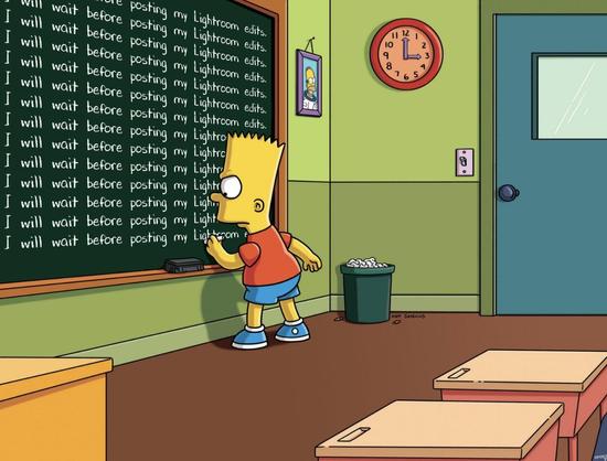 Bart Simpson writing,”I will wait before posting my Lightroom edits.” on the chalkboard.