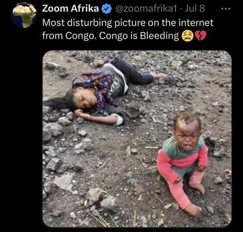 ﬂ Zoom Afrika & @zoomafrikal - Jul8 - « Most disturbing picture on the internet from Congo. Congo is Bleeding  toddler crying in dirt withe slain mother behind them