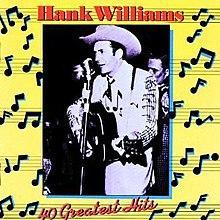 Hank Williams 40 Greatest Hits 220px 40 Greatest Hits (Hank Williams  Sr  album)