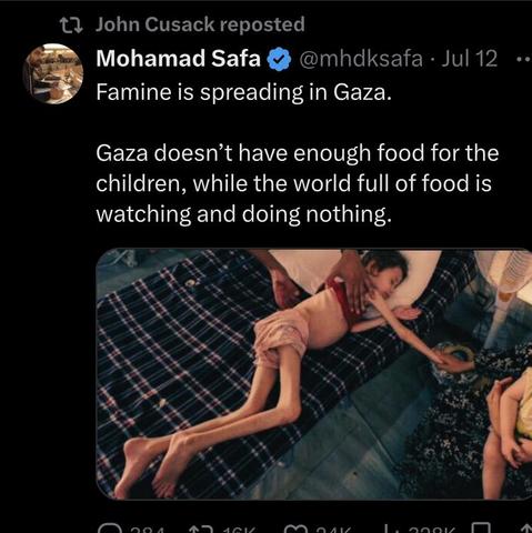 Jul 12 --  Famine is spreading in Gaza. Gaza doesn’t have enough food for the children, while the world full of food is watching and doing nothing. 
