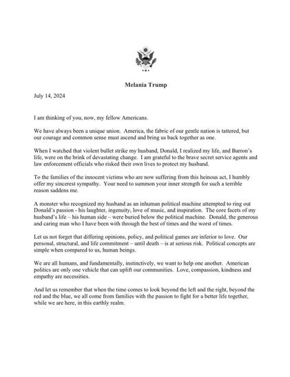 An open letter from Melania Trump dated July 14, 2024, addressing the American people. The letter speaks about the nation's unity, gratitude to law enforcement, heartfelt sympathy for victims, and calls for love, empathy, and compassion in the wake of her pile of crap of a husband whipping up hatred and division 