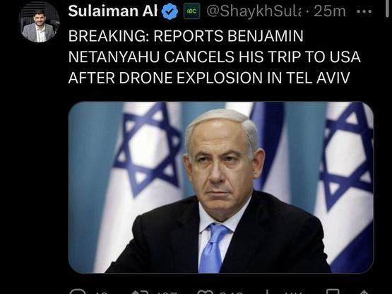 BREAKING: REPORTS BENJAMIN NETANYAHU CANCELS HIS TRIP TO USA AFTER DRONE EXPLOSION IN TEL AVIV - 