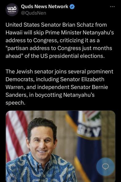 Eﬁ Quds News Network United States Senator Brian Schatz from Hawaii will skip Prime Minister Netanyahu's address to Congress, criticizing it as a 