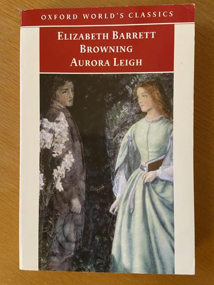Photograph of my paperback copy of “Aurora Leigh” by Elizabeth Barrett Browning (1856)