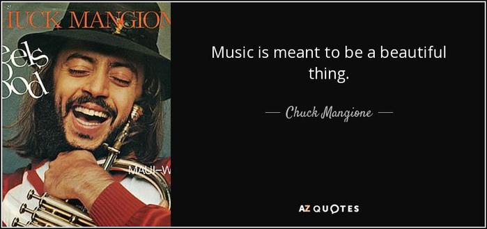 Chuck Mangione quote music is meant to be a beautiful thing chuck mangione 91 55 47