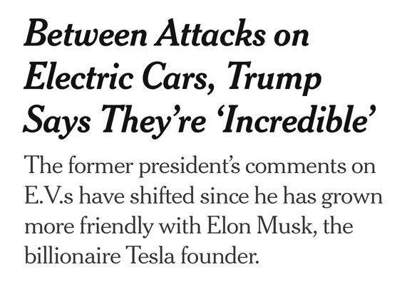 Between Attacks on Electric Cars, Trump Says They’re ‘Incredible’ The former president’s comments on E.V.s have shifted since he has grown more friendly with Elon Musk, the billionaire Tesla founder.