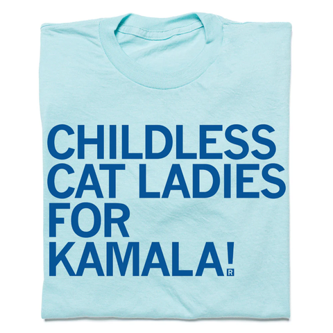  Childless Cat Ladies for Kamala T-shirt from Raygun T-shirts
https://www.raygunsite.com/collections/t-shirts/products/childless-cat-ladies-for-kamala