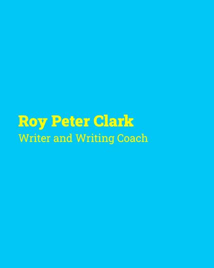 The previous quote was from Roy Peter Clark, Writer and Writing coach.