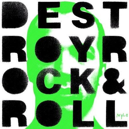 Mylo Destroy Rock & Roll ca9f7999