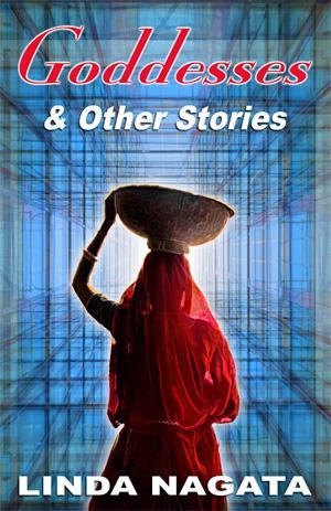 Cover art for the short story collection GODDESSES & OTHER STORIES by Linda Nagata. Shows a woman in traditional Indian garb walking away into a futuristic space.