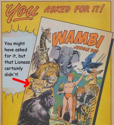 Lioness is shocked by Wambi, the Jungle Boy!