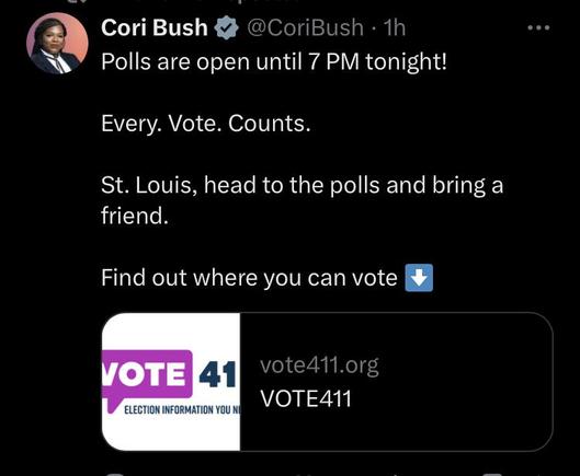 CoriBush - Polls are open until 7 PM tonight!

Every. Vote. Counts.

St. Louis, head to the polls and bring a

friend.

Find out where you can vote

 VOTE411.org