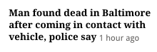 headline screenshot: Man found dead in Baltimore after coming in contact with vehicle, police say