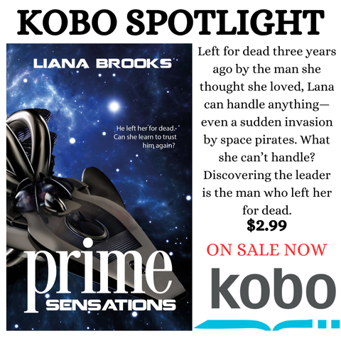  Cover plus the text “Left for dead three years ago by the man she thought she loved, Lana can handle anything—even a sudden invasion by space pirates. What she can’t handle? Discovering the leader is the man who left her for dead. - $2.99 – Kobo Spotlight”

Cover Art: A black spaceship against a nebula of light and dark blue with white stars and the text, “He left her for dead. Can she learn to trust him again?” The title in white lettering is PRIME SENSATIONS.