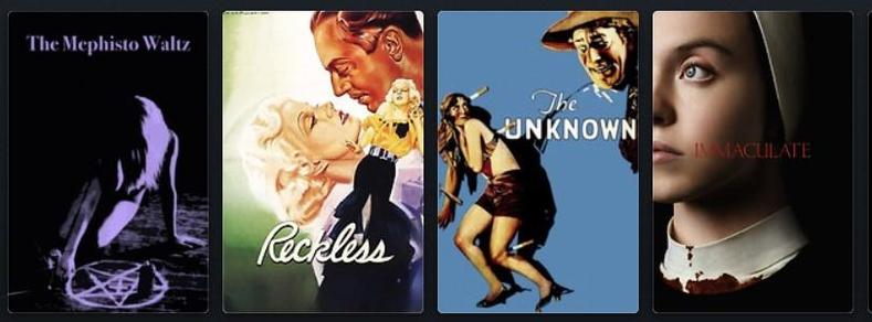 - Immaculate (2024)
- The Unknown (1927)
- Reckless (1935)
- The Mephisto Waltz (1971)