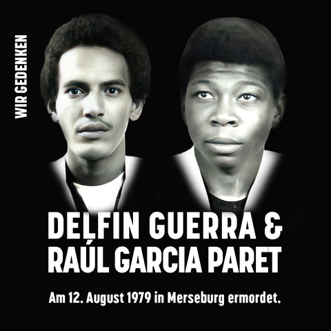 Sharepic: Wir gedenken Delfin Guerra und Raúl Garcia Paret. Am 12 August 1979 in Merseburg ermordet. Dazu die Bilder der Ermordeten
