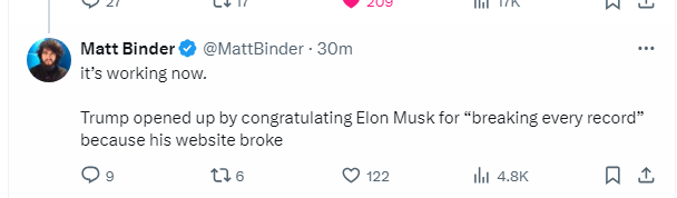 Matt Binder & @MattBinder - 30m it's working now.

Trump opened up by congratulating Elon Musk for “breaking every record” because his website broke Qs Qe Q 122 i 4.8k na 