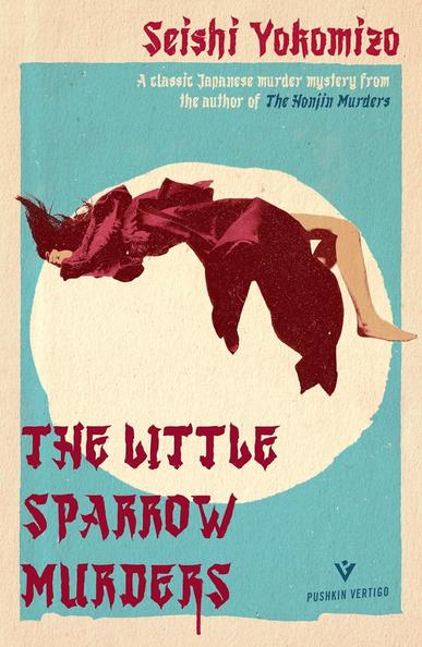 Image of the book cover for The Little Sparrow Murders by Seishi Yokomizo with the tag line 